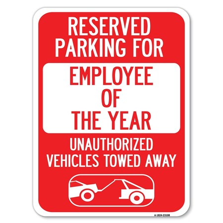 Signmission Reserved Parking for Employee of the Year Unauthorized Vehicles Towed Away, A-1824-23108 A-1824-23108